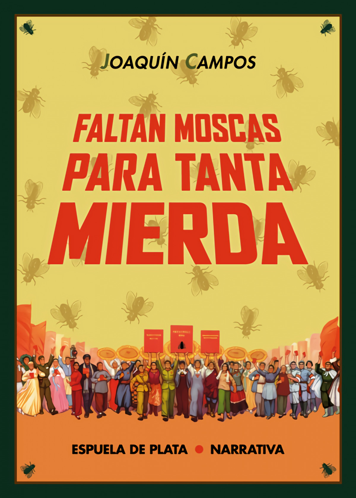  Faltan moscas para tanta mierda 