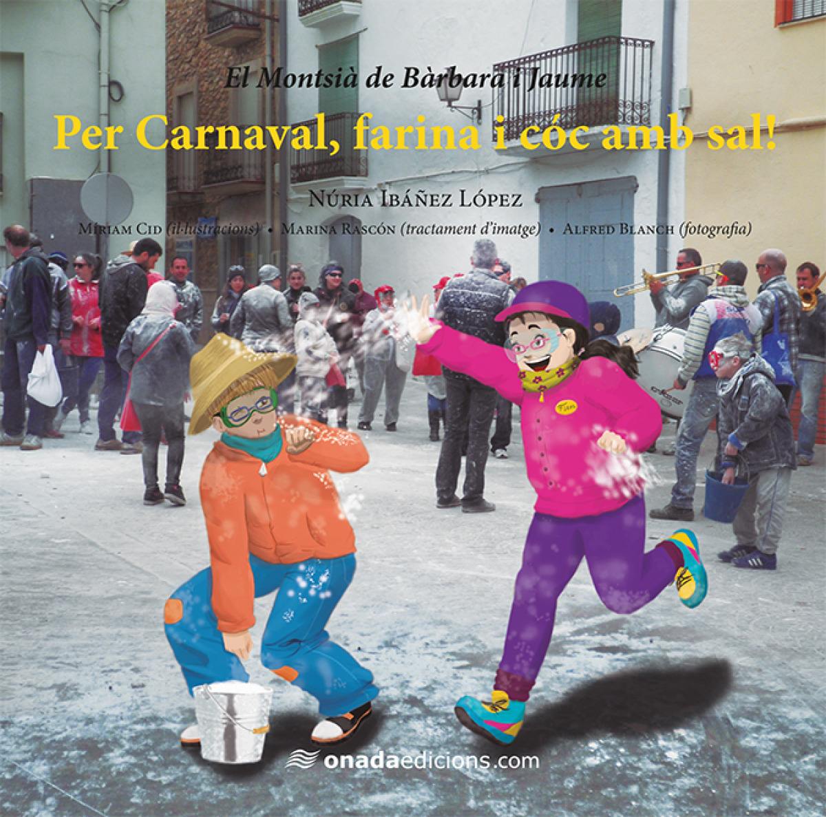 Per Carnaval, farina i cóc amb sal!