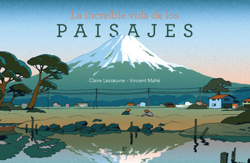  LA INCREIBLE VIDA DE LOS PAISAJES 