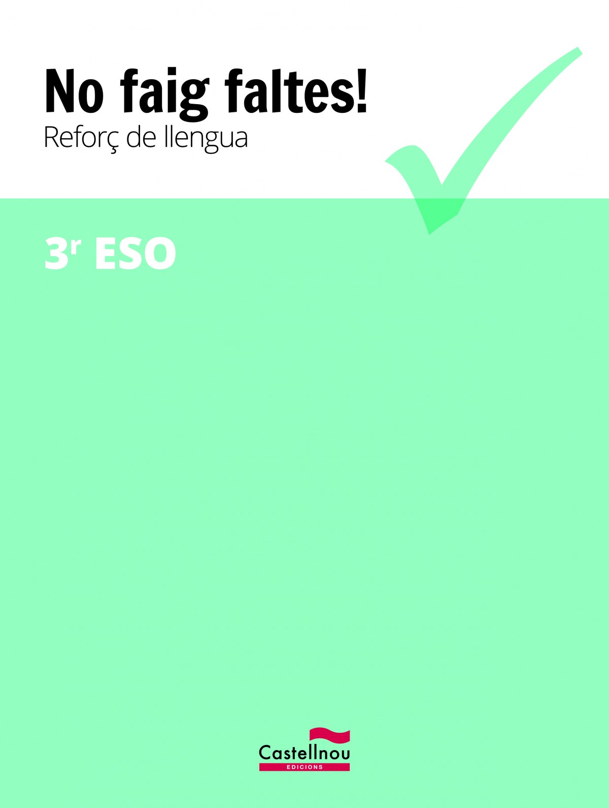  NO FAIG FALTES! 3R ESO 