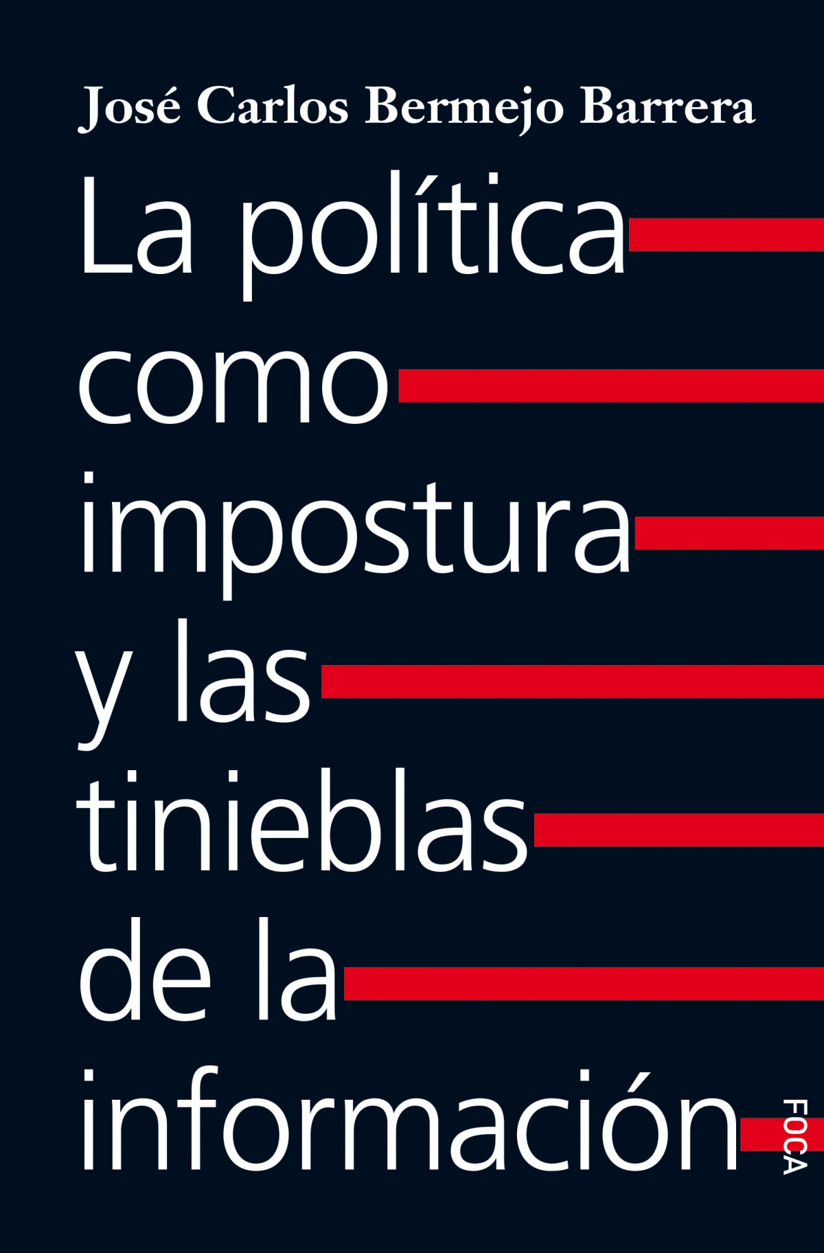 La política como impostura y las tinieblas de la información