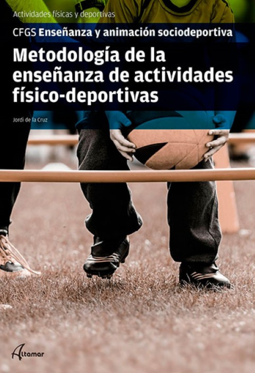 METODOLOGÍA DE LA ENSEÑANZA DE ACTIVIDADES FÍSICAS DEPORTIVAS. GRADO SUPERIOR