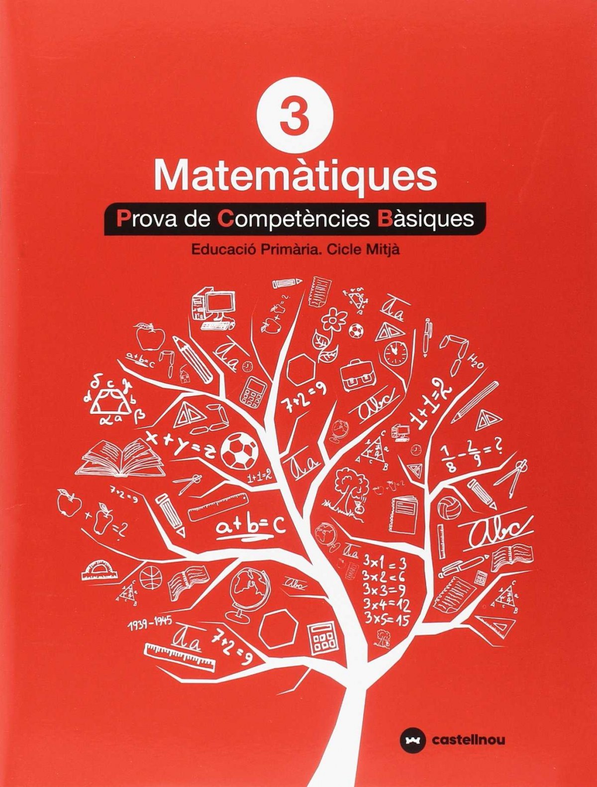  PROVES MATEMÁTIQUES 3R.PRIMARIA. COMPETENCIES BÁSIQUES 