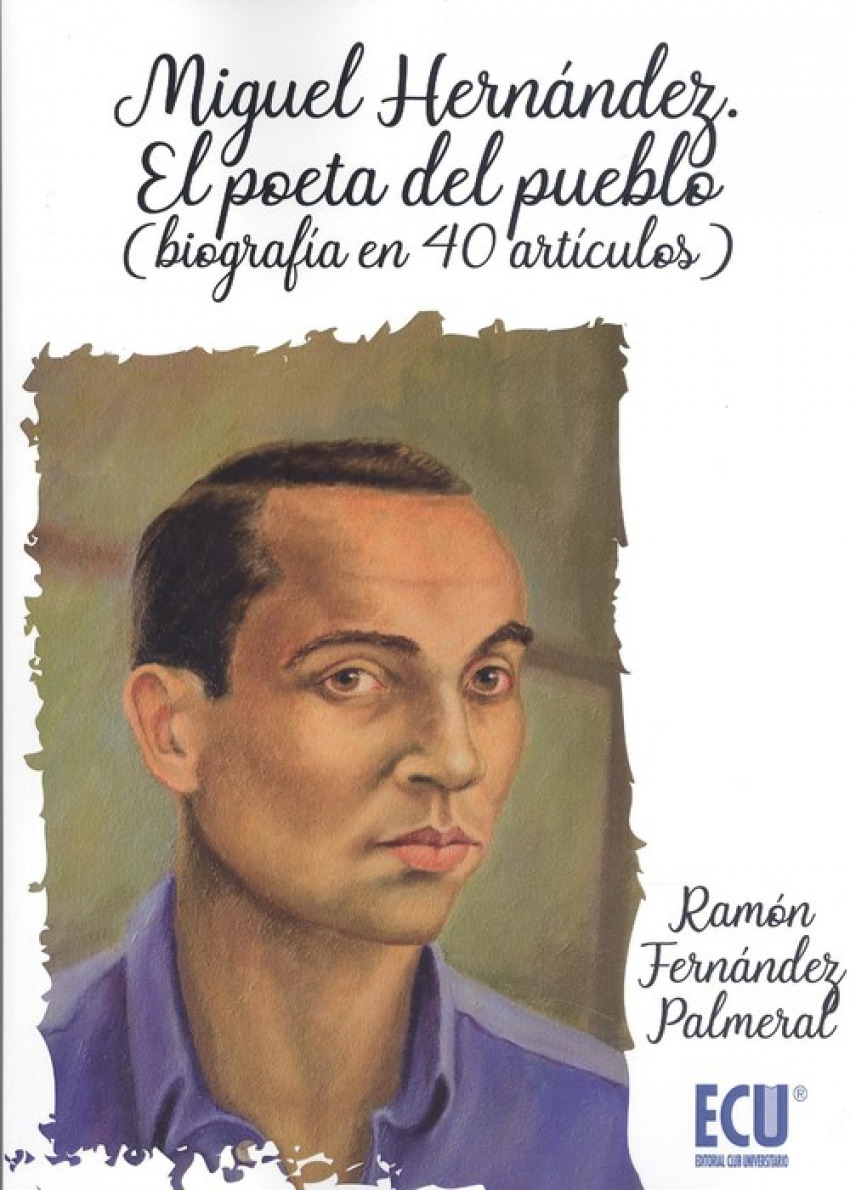 MIGUEL HERNANDEZ.EL POETA DEL PUEBLO