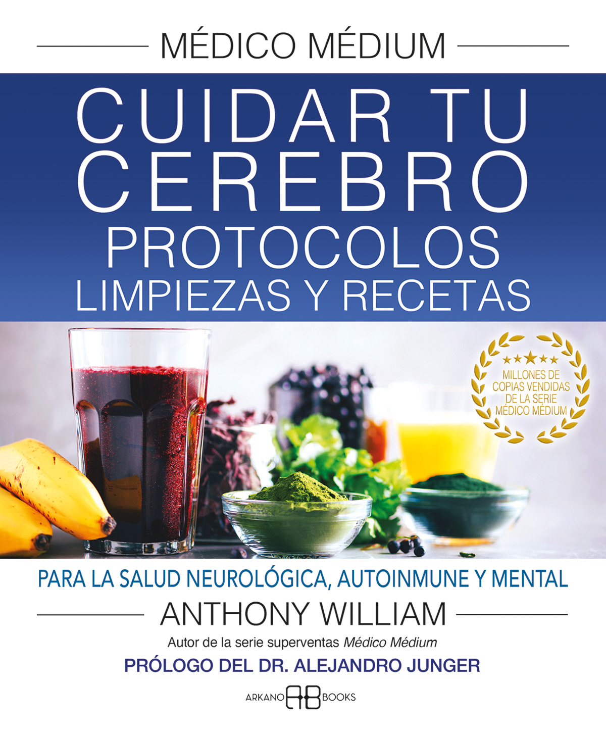  Médico Médium. Cuidar tu cerebro. Protocolos, limpiezas y recetas 