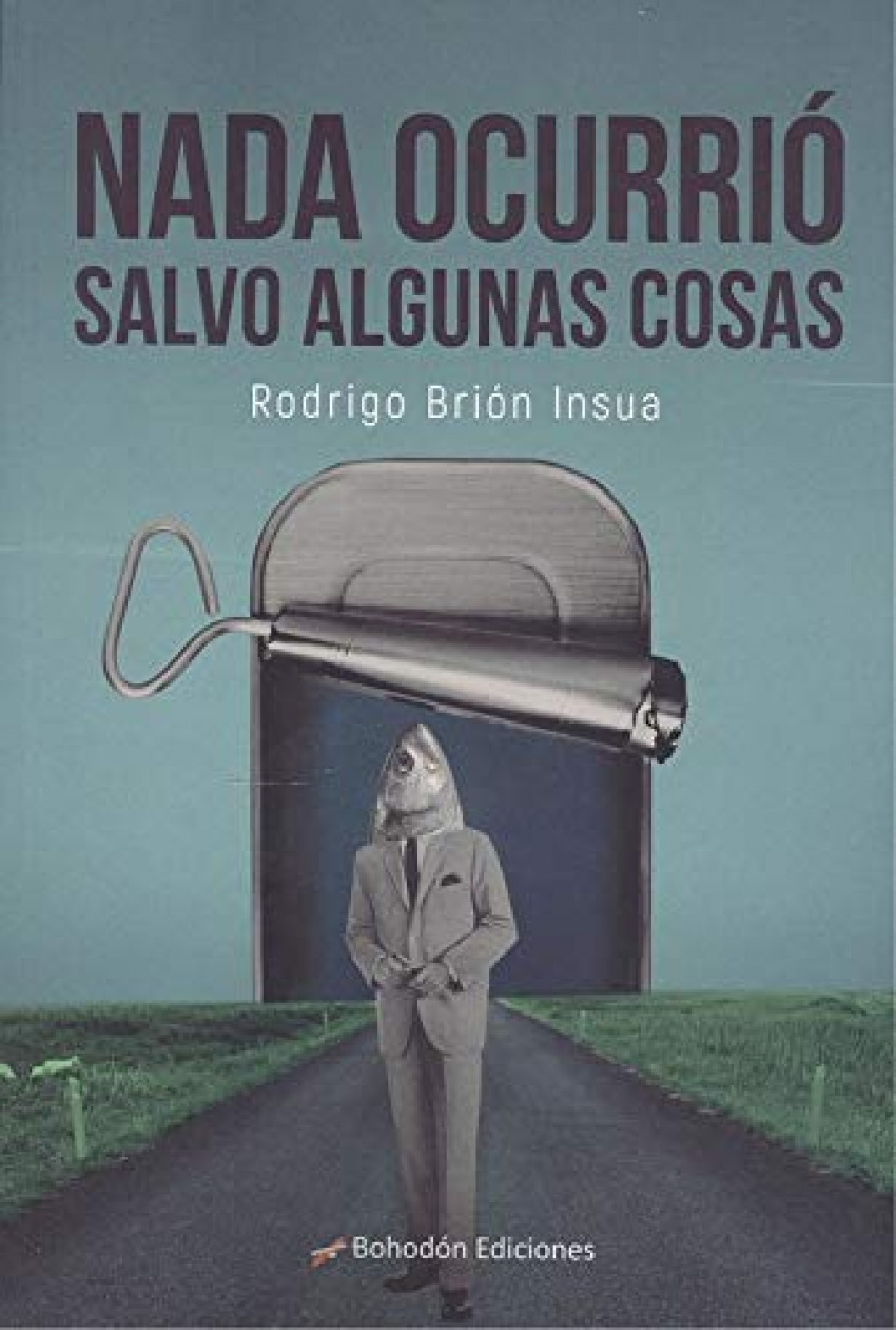  NADA OCURRIO SALVO ALGUNAS COSAS 