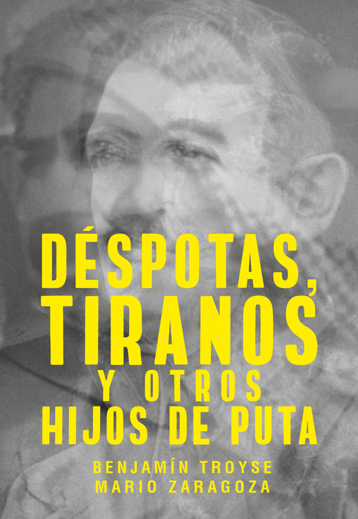  Déspotas, tiranos y otros hijos de puta 