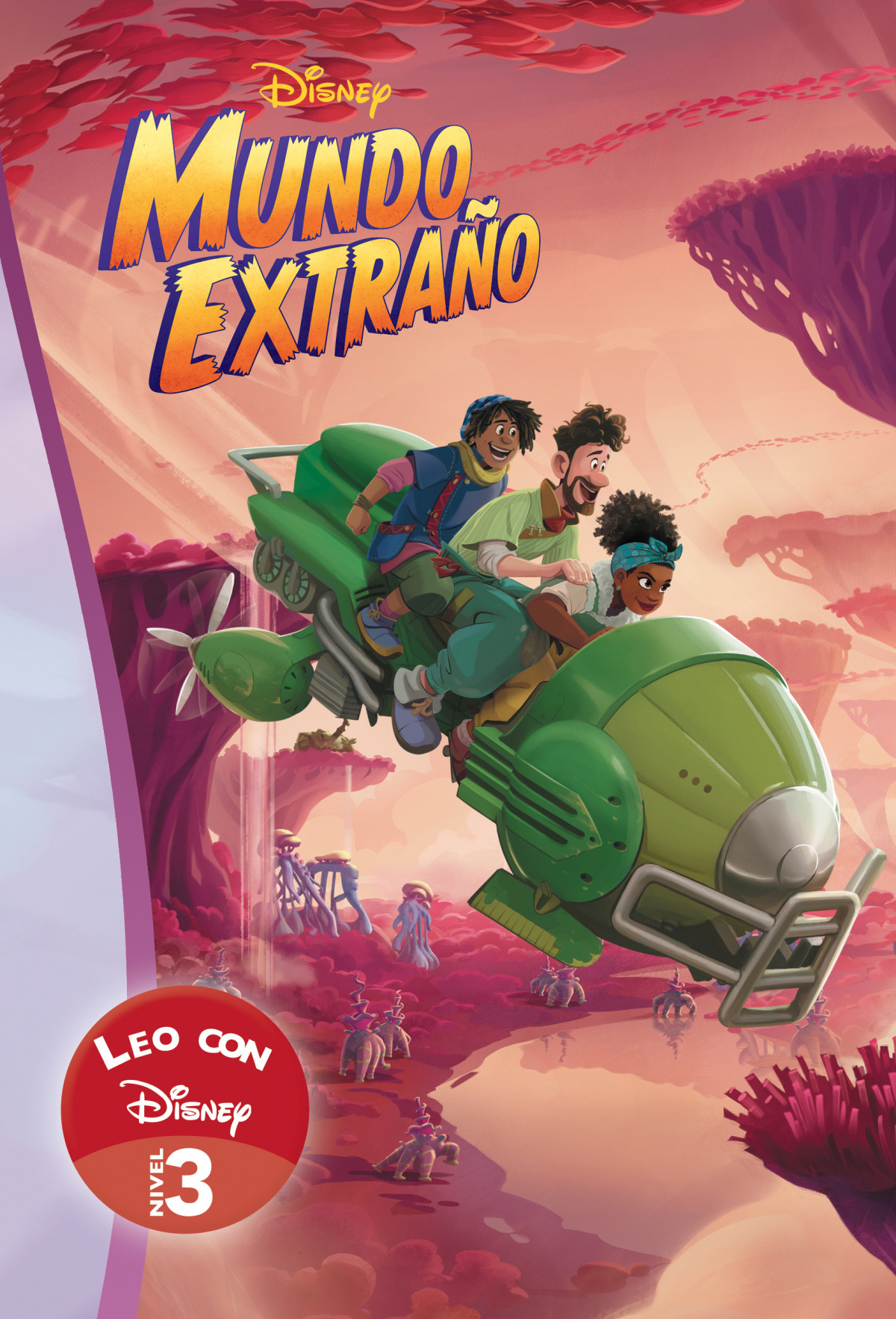 Mundo Extraño. Leo con Disney Nivel 3 (Leo con Disney - Nivel 3)