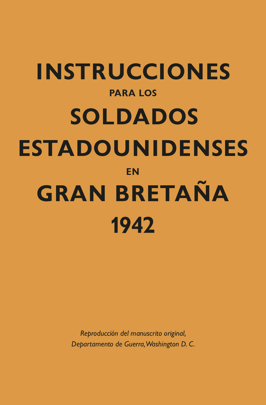 Instrucciones para los soldados estadounidenses en Gran Bretaûa, 1942