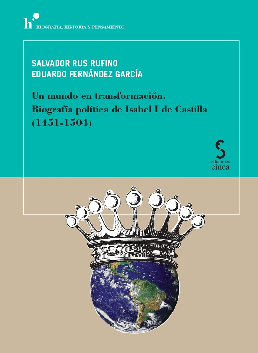 Un mundo en transformación. Biografía política de Isabel I de Castilla (1451-1504)