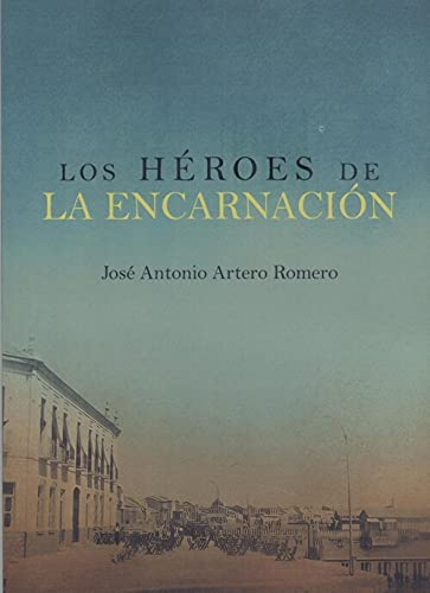 LOS HEROES DE LA ENCARNACION