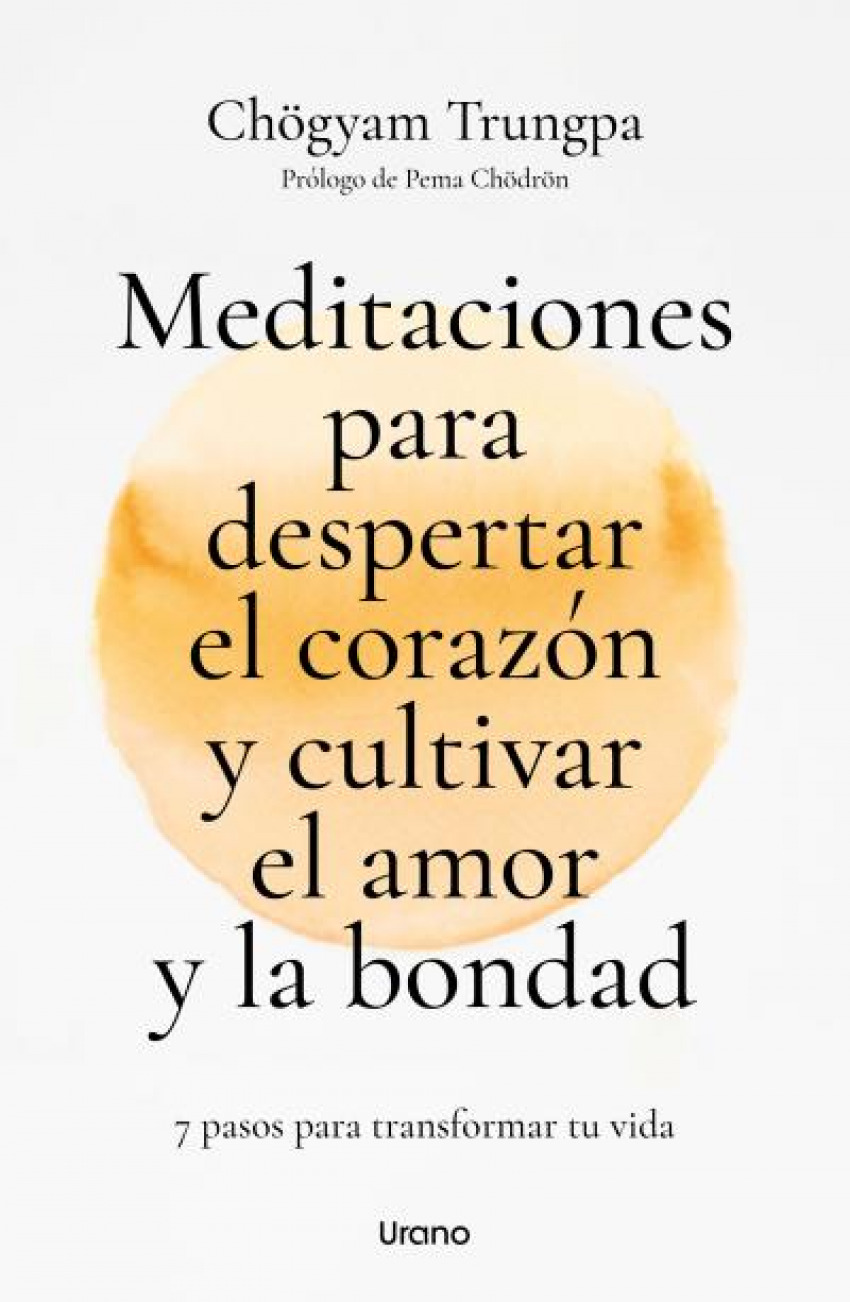 Meditaciones para despertar el corazón y cultivar el amor y la bondad