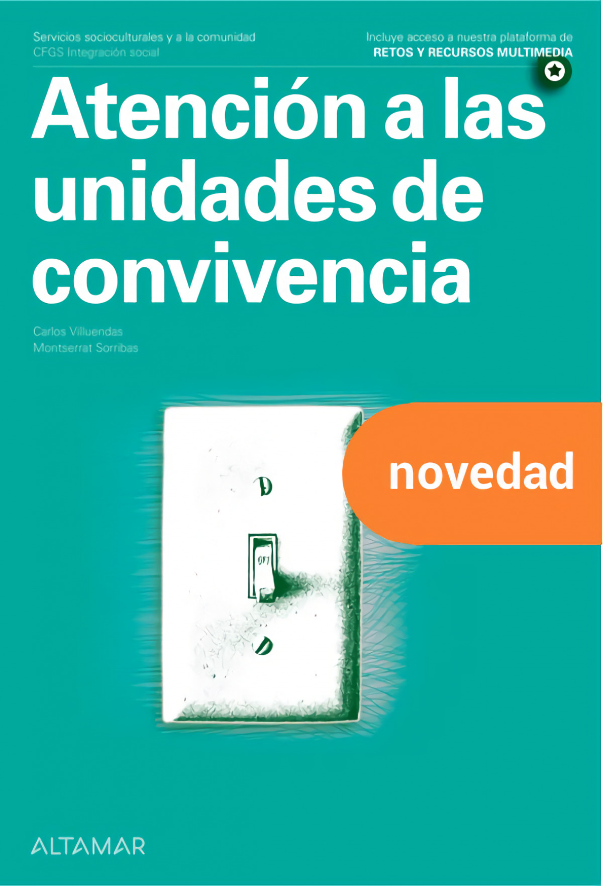  ATENCIÓN A LAS UNIDADES DE CONVIVENCIA. INTEGRACIÓN SOCIAL 2022 
