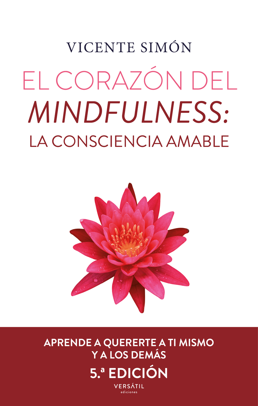 El corazón del mindfulness: La consciencia amable (5ª ed.)