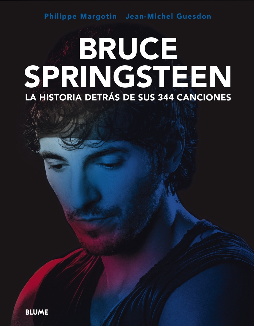 Bruce Springsteen. La historia detrás de sus 344 canciones