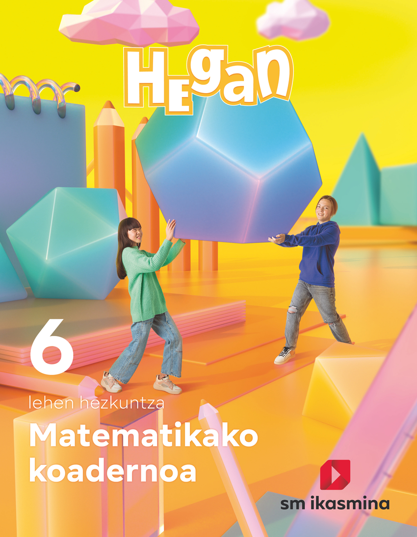 Koadernoa Matematika. Lehen Hezkuntza 6. Hegan