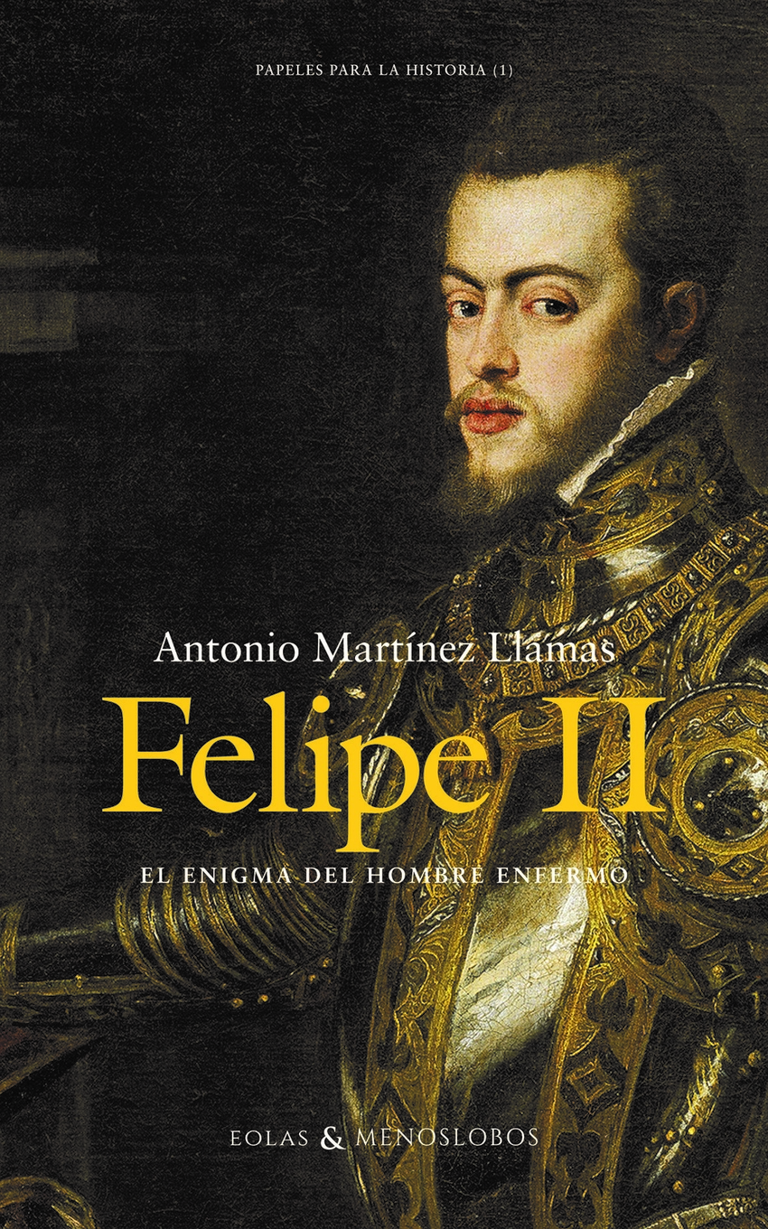 Felipe II. El enigma del hombre enfermo