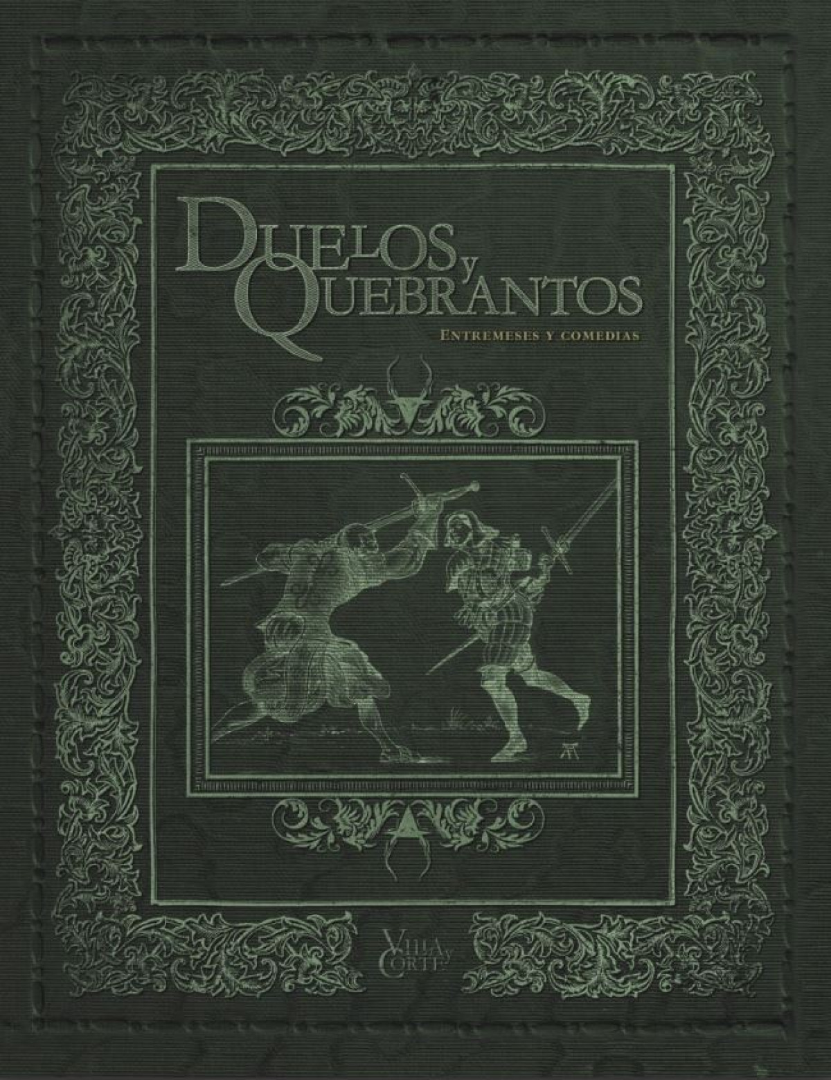 Villa y Corte: Duelos y Quebrantos