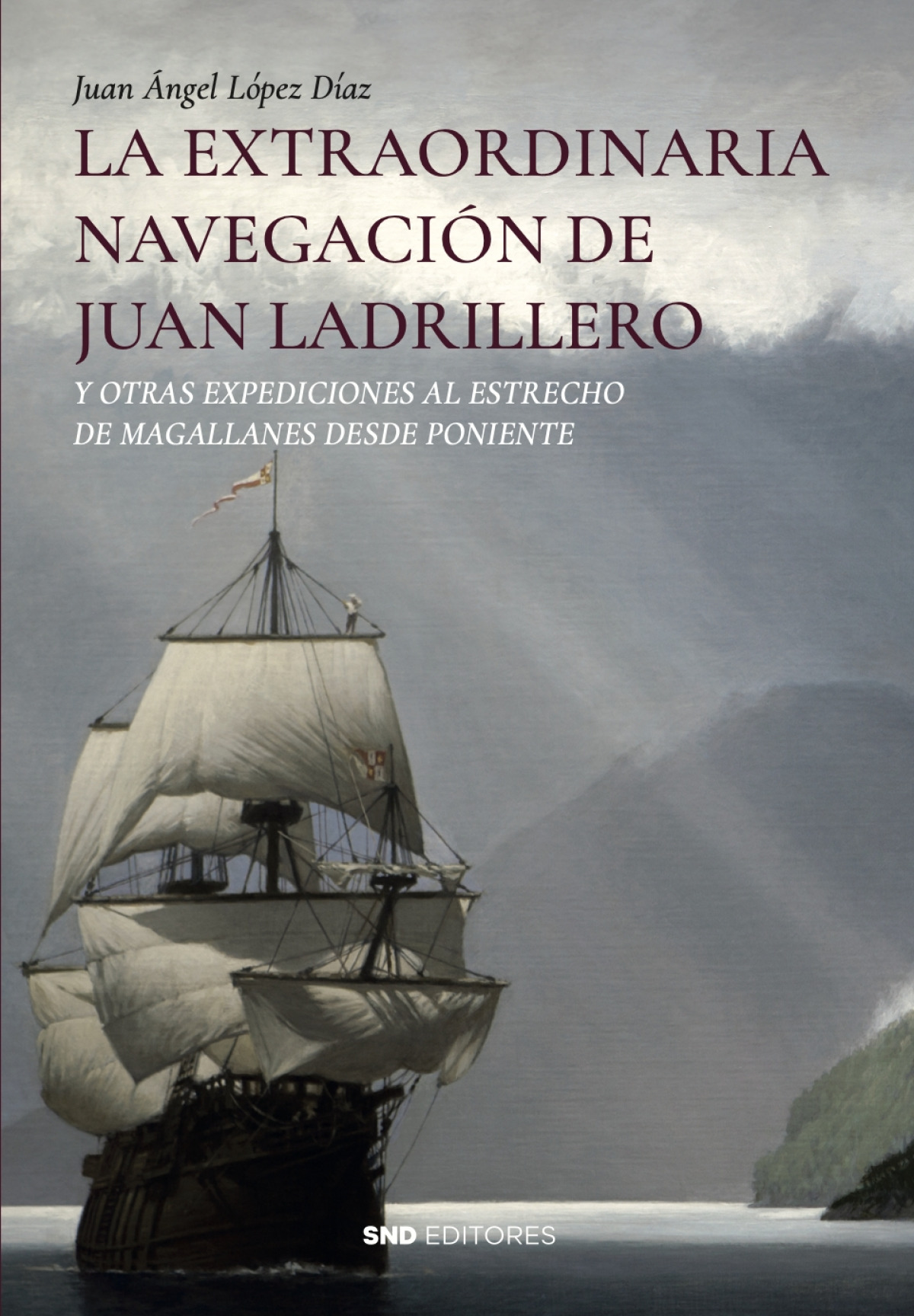 La extraordinaria navegación de Juan Ladrillero