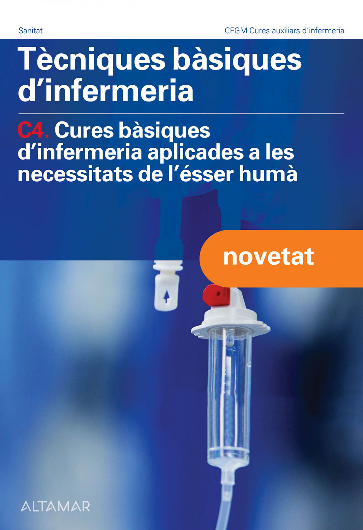  TÈCNIQUES BÀSIQUES D'INFERMERIA C4.CURES BASIQUES 