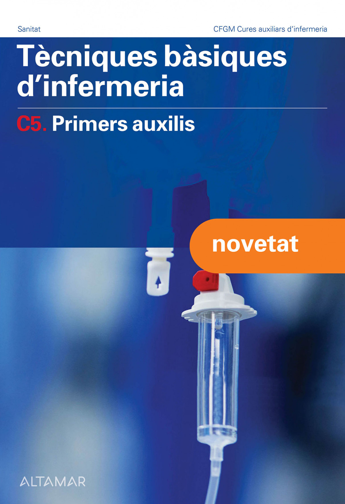  TÈCNIQUES BÀSIQUES D'INFERMERIA C5. PRIMERS AUXILIS 