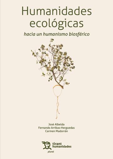 Humanidades ecológicas hacia un humanismo biosférico