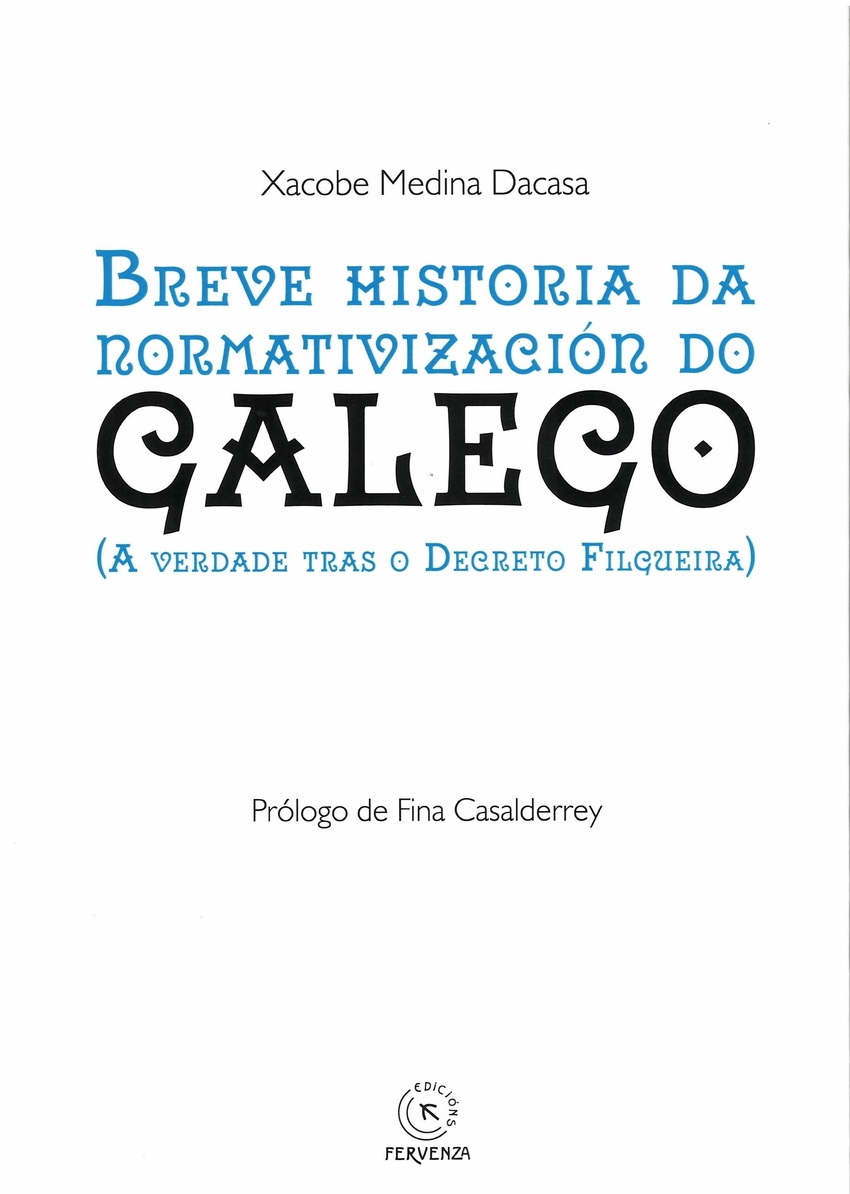  BREVE HISTORIA DA NORMATIVIZACIÓN DO GALEGO 