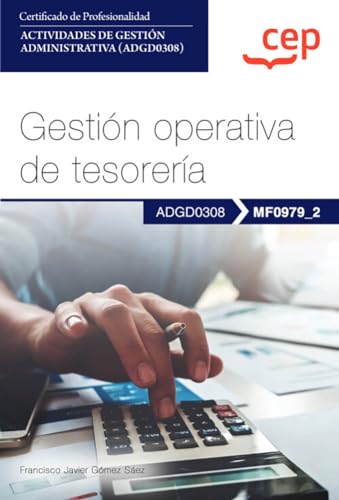  Manual. Gestión operativa de tesorería (MF0979_2). Certificados de profesionalidad. Actividades de gestión administrativa (ADGD0308) 