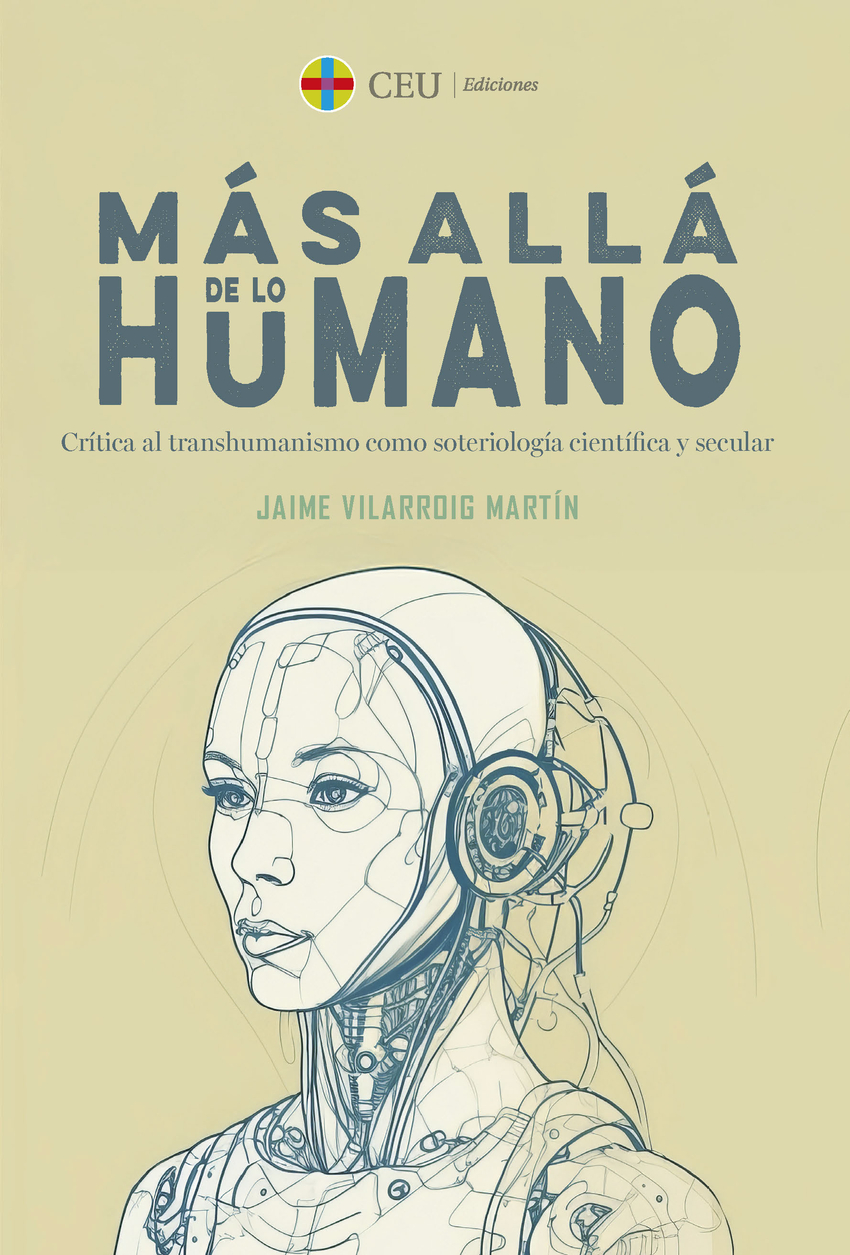 Más allá de lo humano. Crítica al transhumanismo como soteriología científica y secular