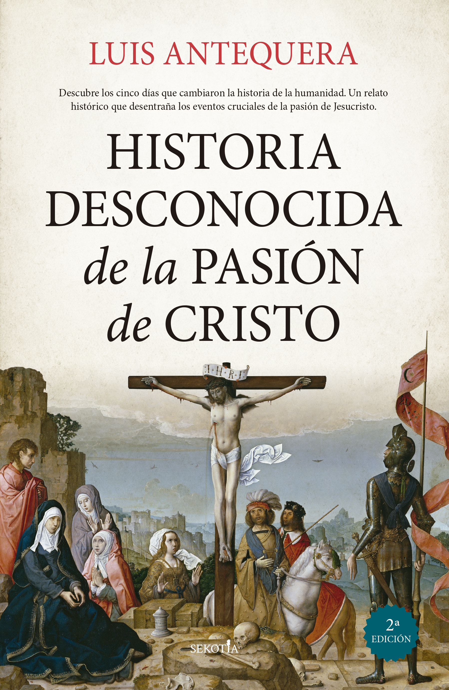  HISTORIA DESCONOCIDA DE LA PASIÓN DE CRISTO 