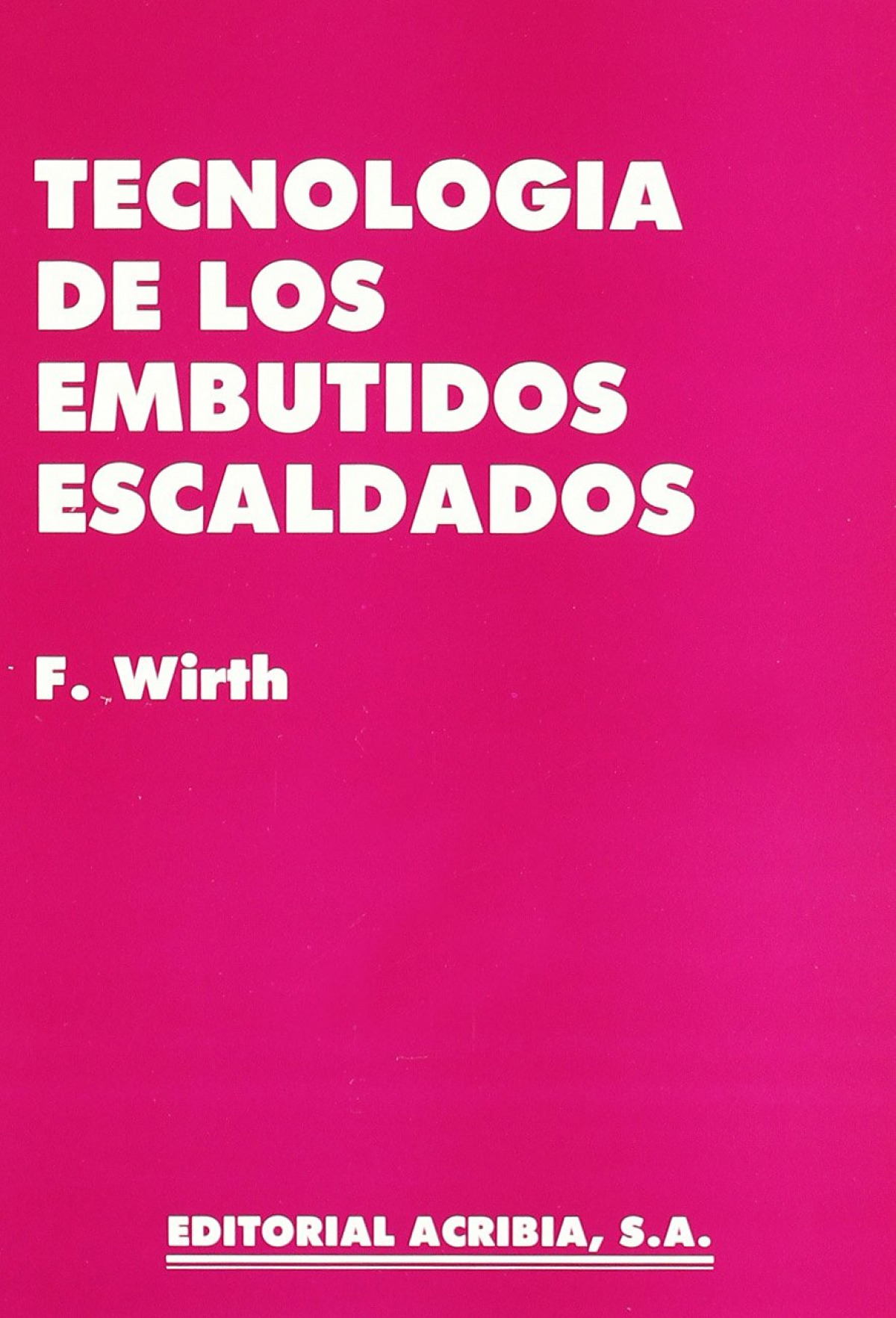 TECNOLOGÍA DE LOS EMBUTIDOS ESCALDADOS