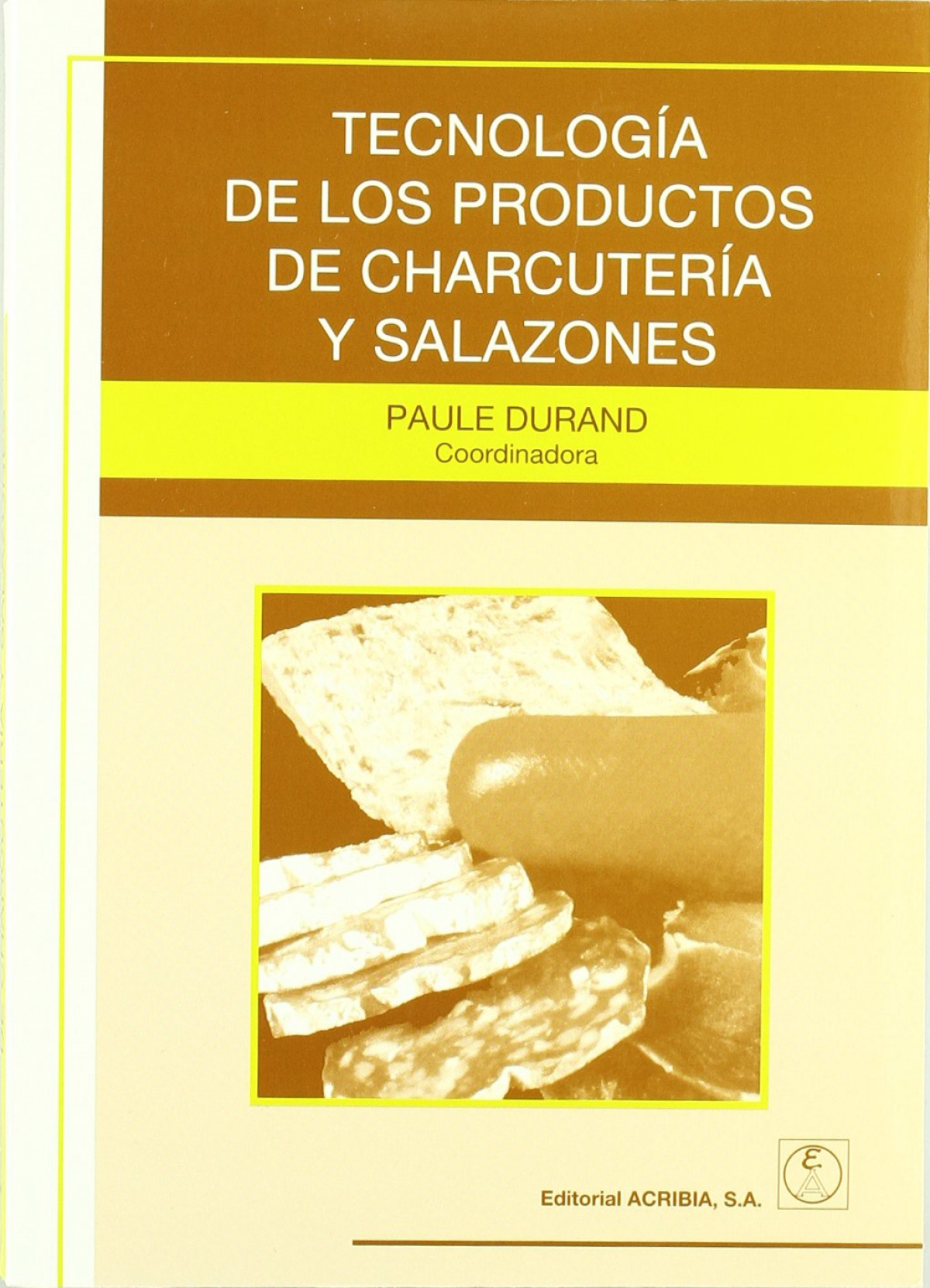  TECNOLOGÍA DE LOS PRODUCTOS DE CHARCUTERÍA/SALAZONES 