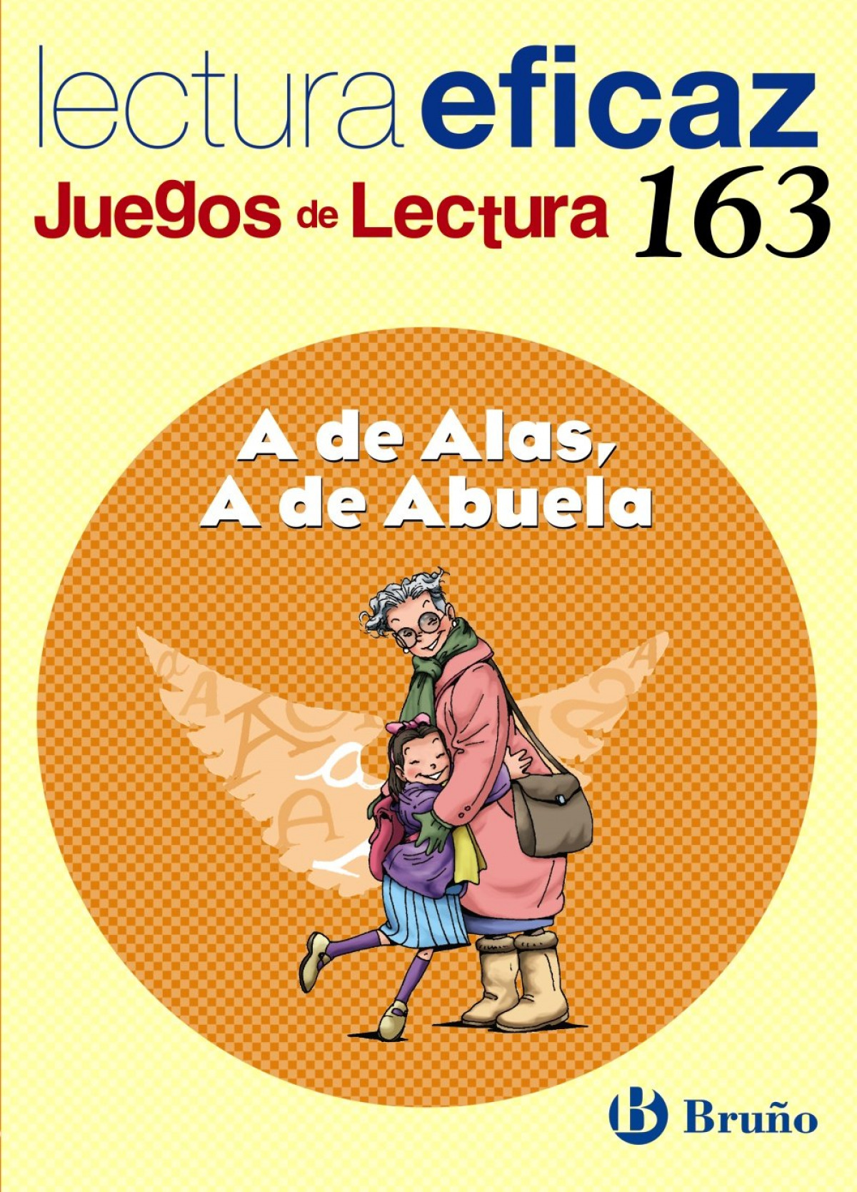 163.A DE ALAS, A DE ABUELA.(JUEGOS DE LECTURA)