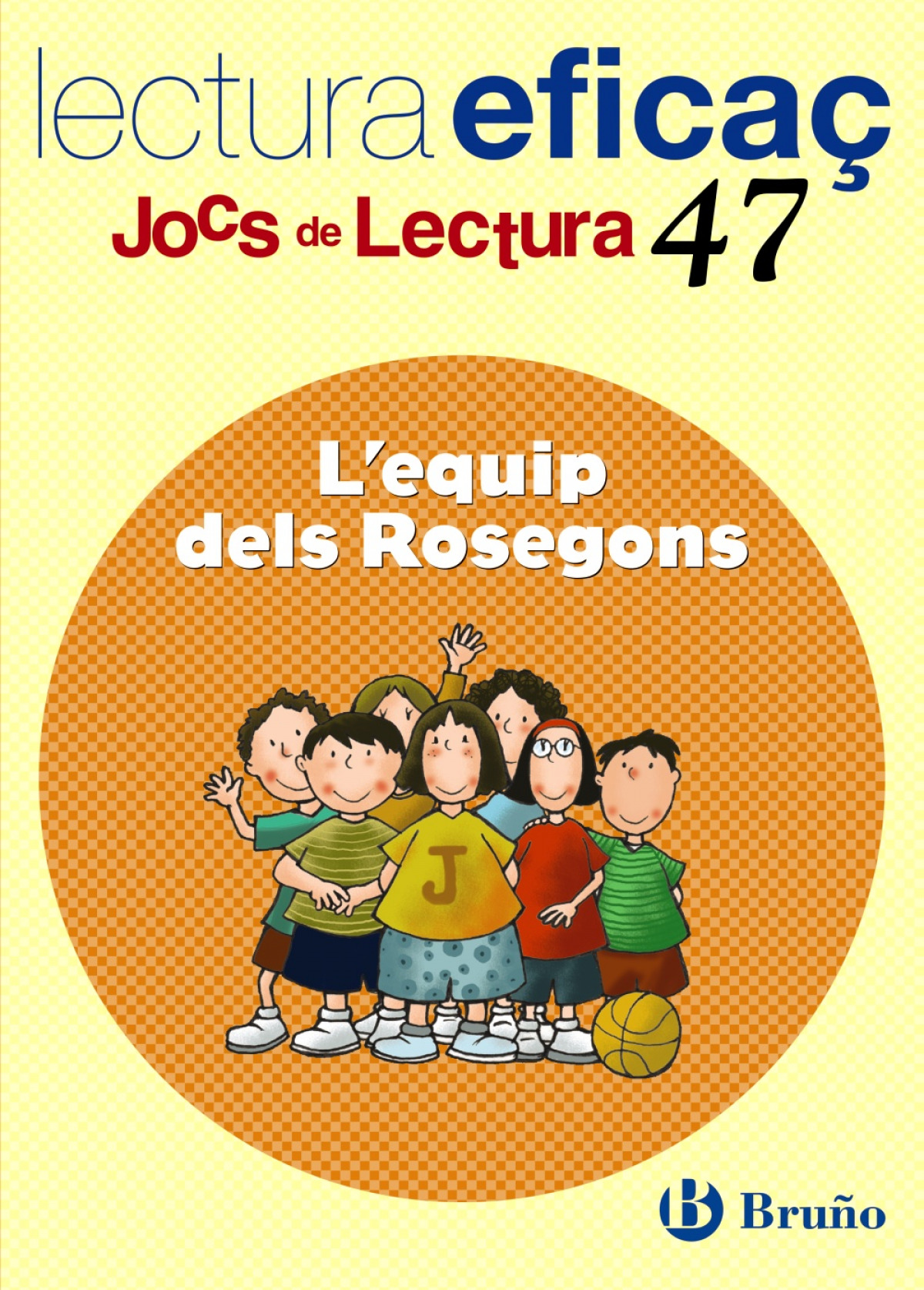 (CAT).47.L'EQUIP DELS ROSEGONS. (JOCS DE LECTURA)