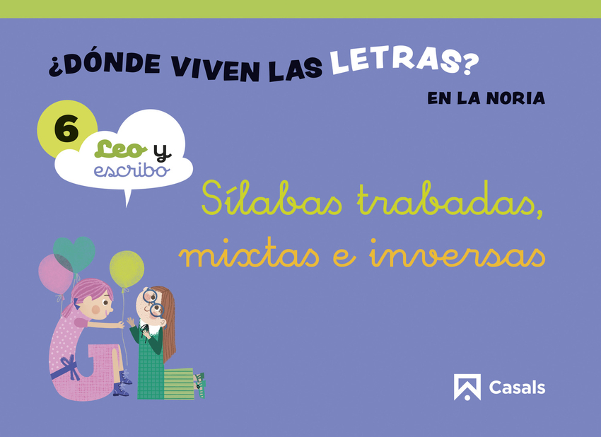  Nivel 6 ¿Dónde viven las letras? En la noria. 5 años 