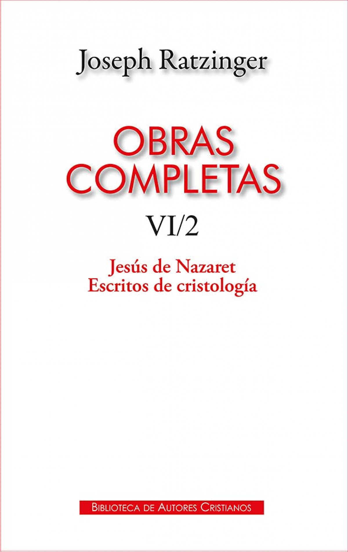  OBRAS COMPLETAS DE JOSEPH RATZINGER. VI;2 