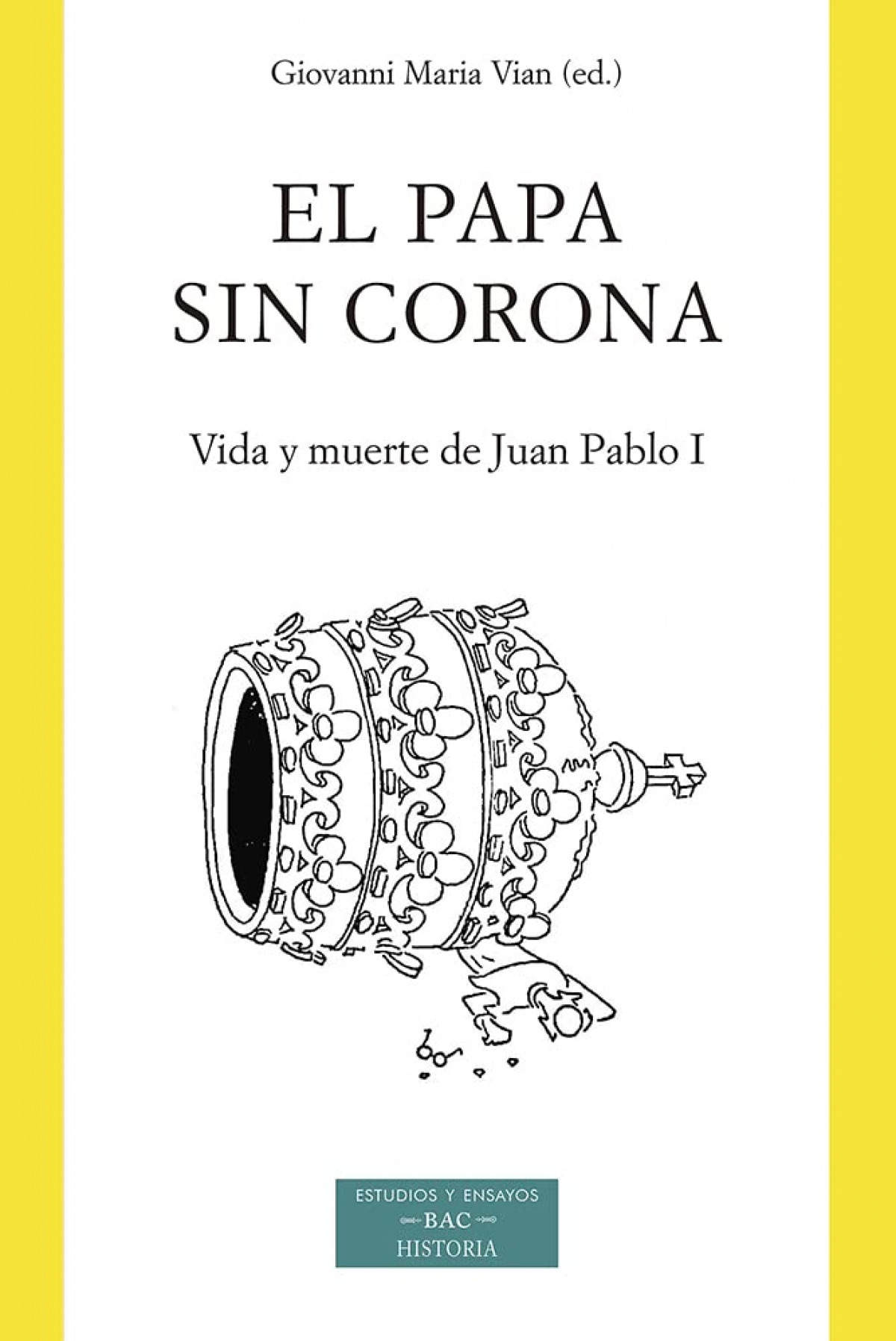 EL PAPA SIN CORONA VIDA Y MUERTE DE JUAN PABLO I