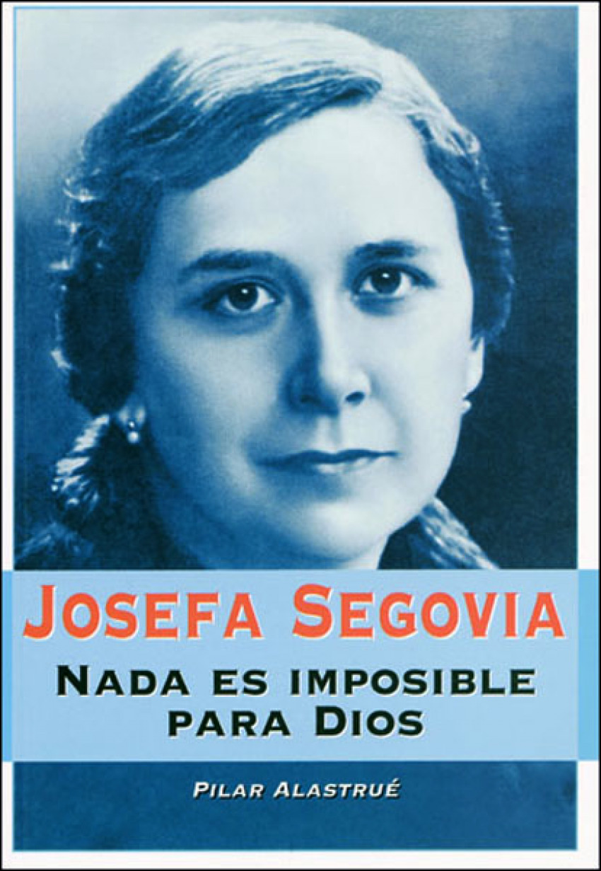JOSEFA SEGOVIA. NADA ES IMPOSIBLE PARA DIOS