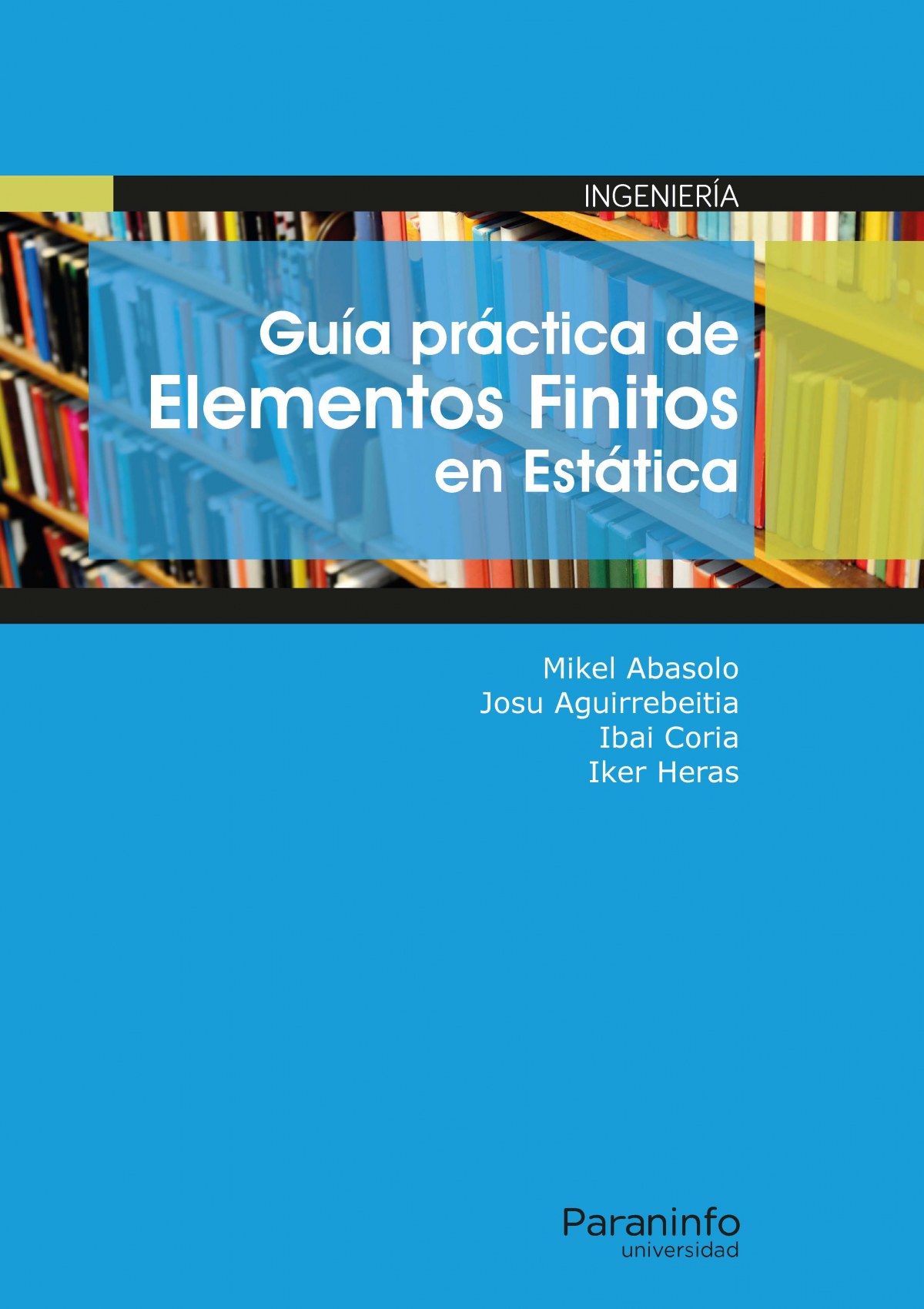  GUÍA PRÁCTICA DE ELEMENTOS FINITOS EN ESTÁTICA 