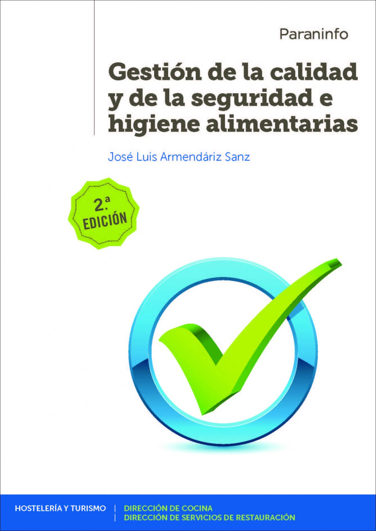 GESTIÓN DE LA CALIDAD Y DE LA SEGURIDAD E HIGIENE ALIMENTARIAS. GRADO SUPERIOR. CICLOS FORMATIVOS