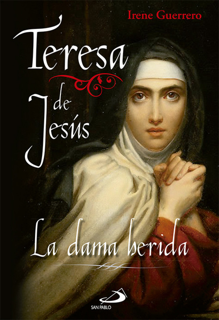 Teresa de jesus:la dama herida