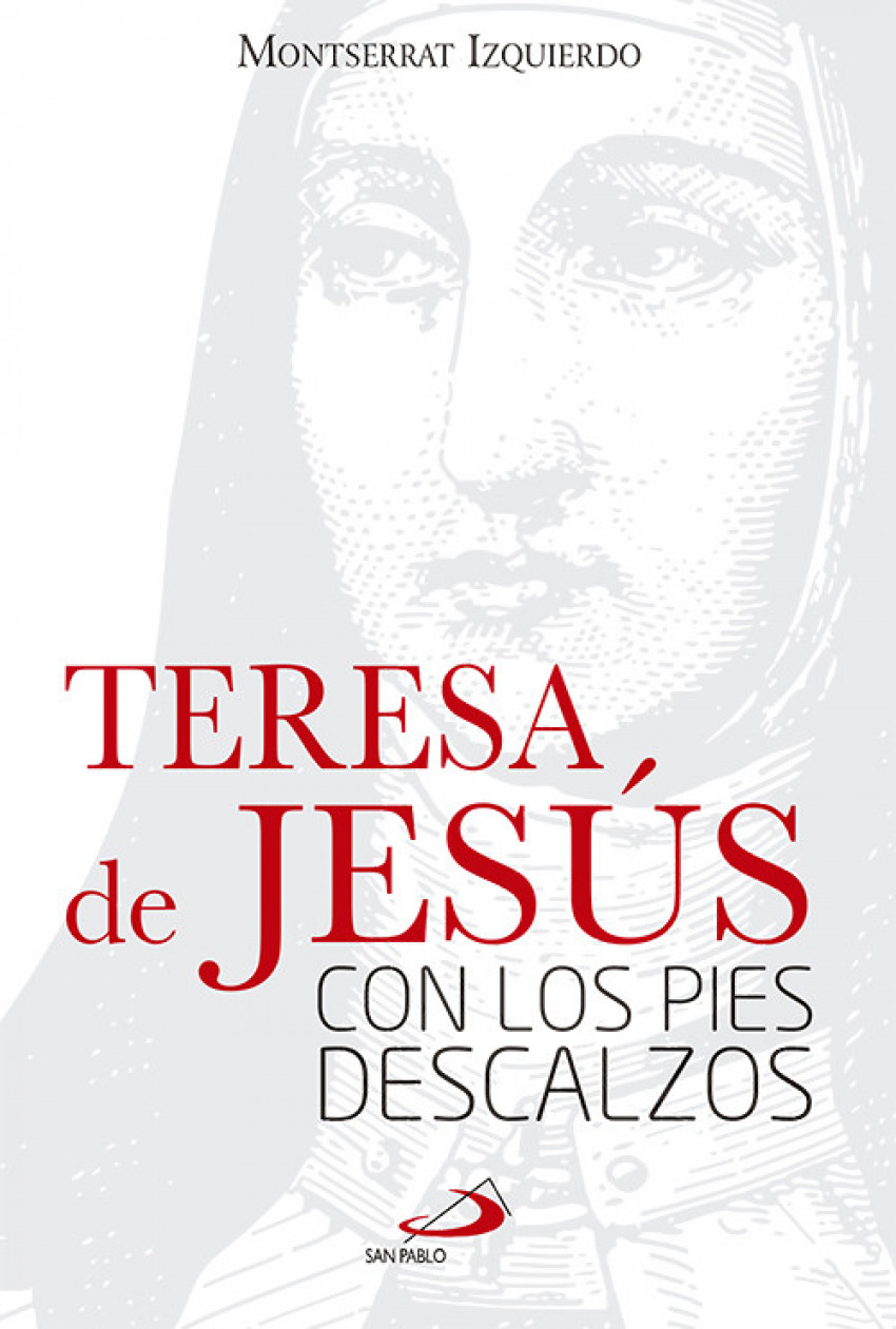 Teresa De Jesús, Con Los Pies Descalzos