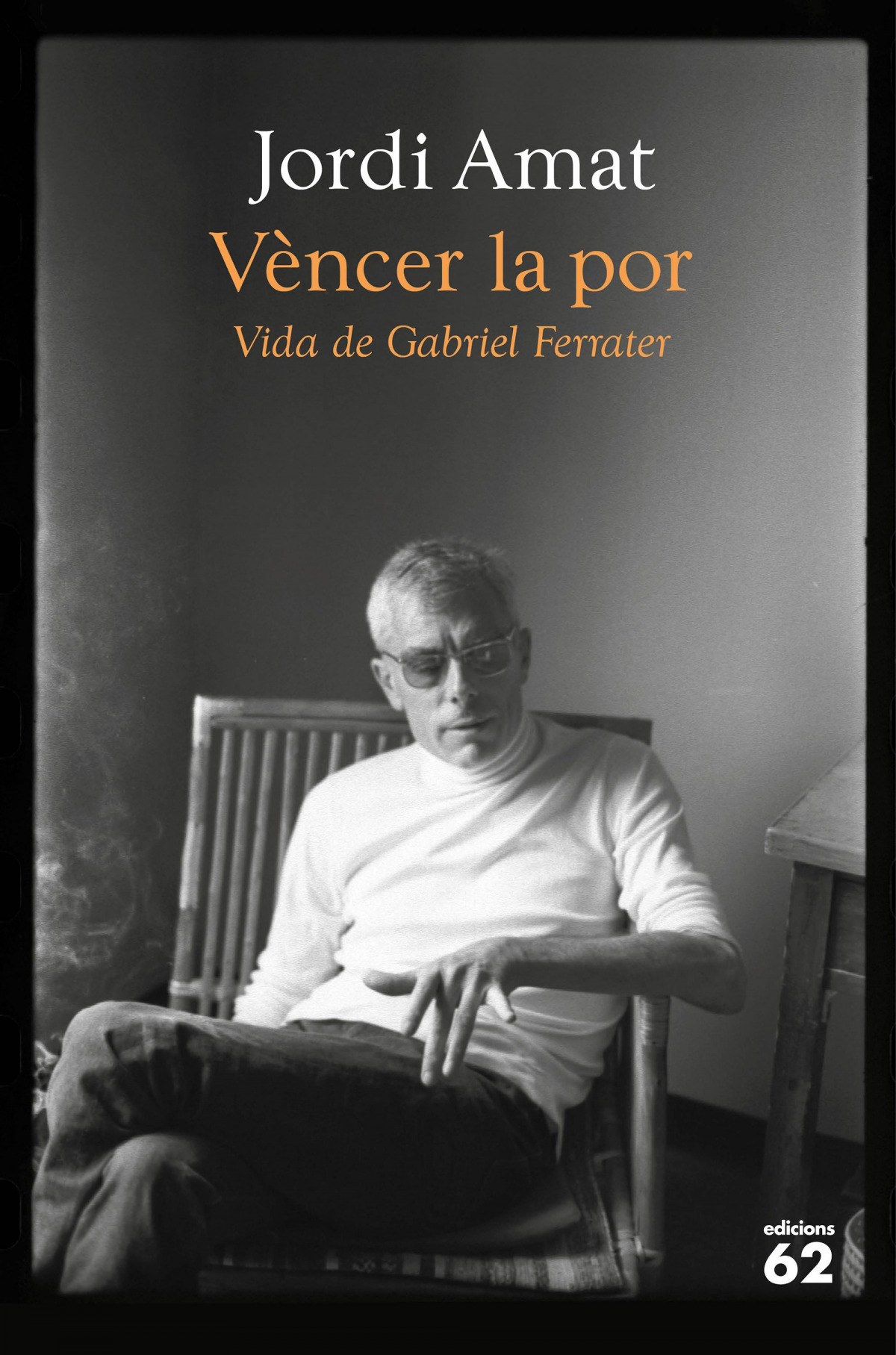  Vèncer la por. Vida de Gabriel Ferrater 