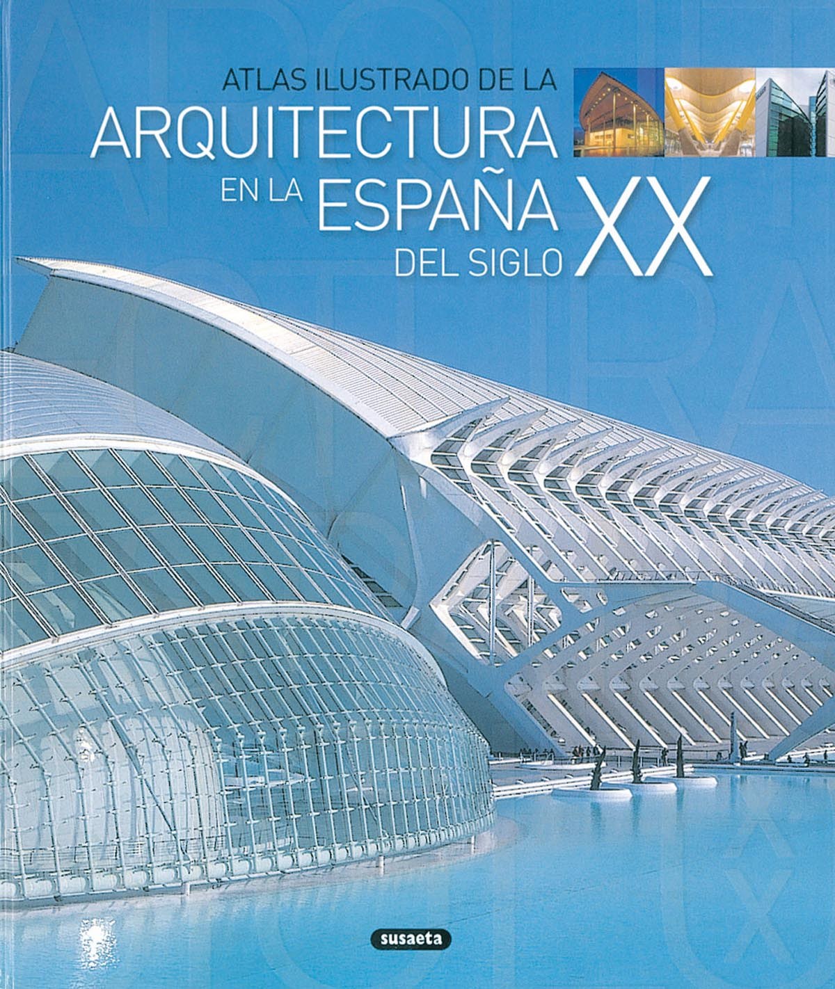 Atlas ilustrado de la arquitectura en la España del siglo XX