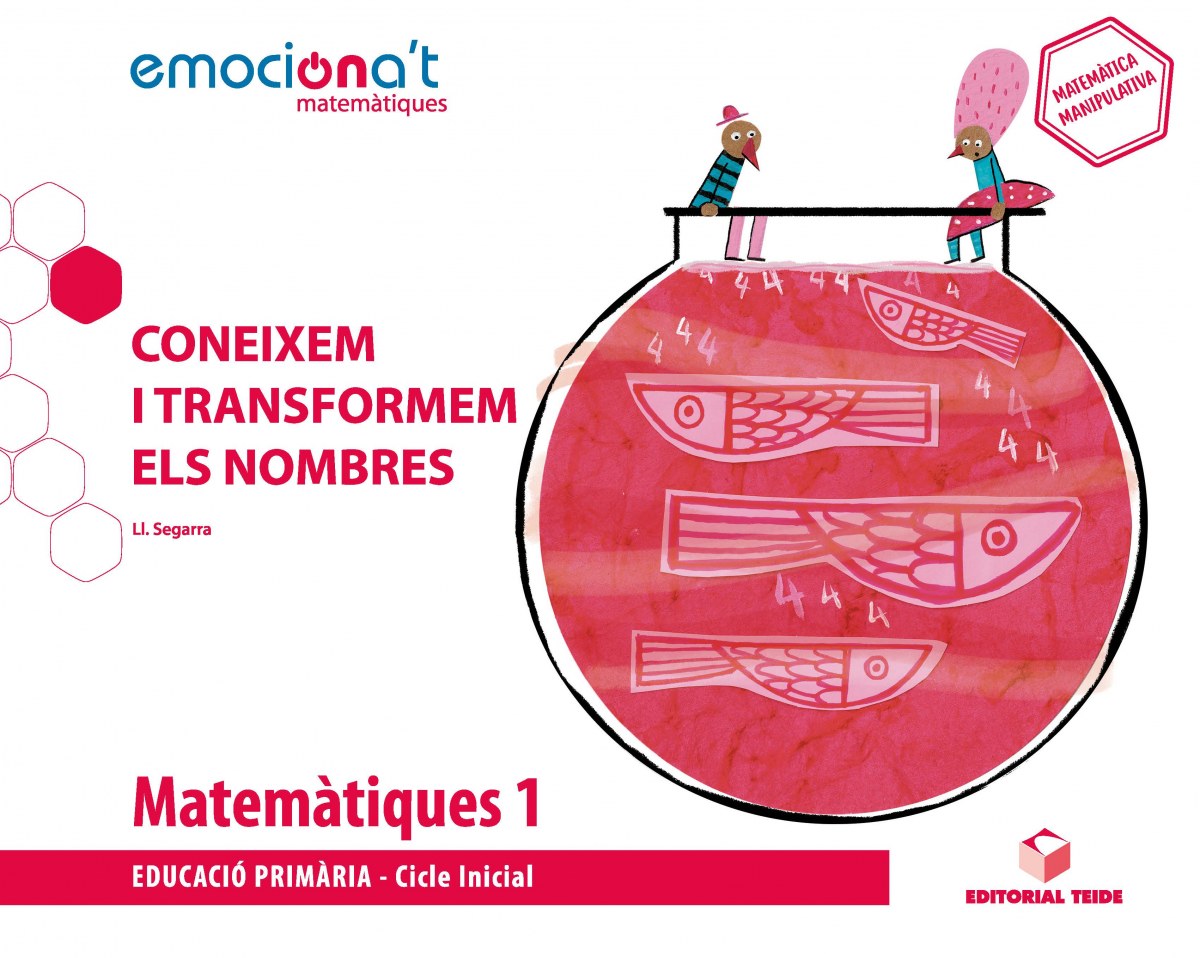 MATEMÀTIQUES 1R.PRIMARIA. CONEIXEM Y TRANSFORMEM ELS NOMBRES. EMOCIONA'T. CATALUNYA 2019