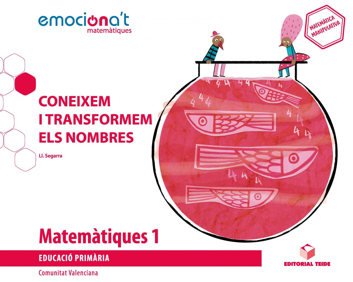  MATEMÀTIQUES 1R.PRIMARIA. CONEIXEM Y TRANSFORMEM ELS NOMBRES. EMOCIONA'T. VALENCIA 2019 