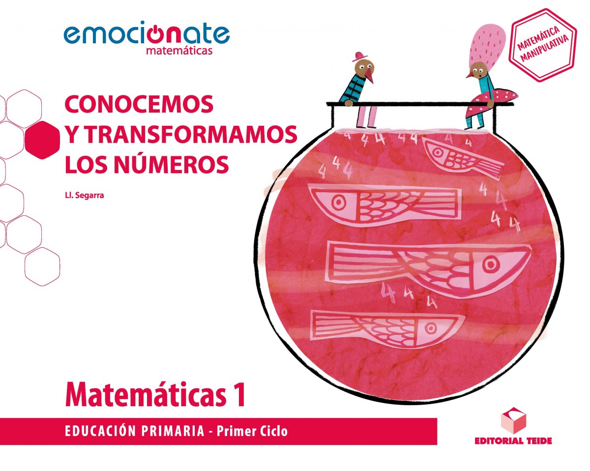  MATEMÁTICAS 1ºPRIMARIA. CONOCEMOS Y TRANSFORMAMOS LOS NÚMEROS. EMOCIÓNATE 2019 