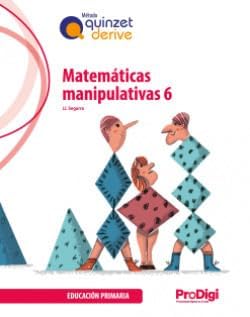  Matemáticas manipulativas 6 EP - Quinzet-Derive. ProDigi 