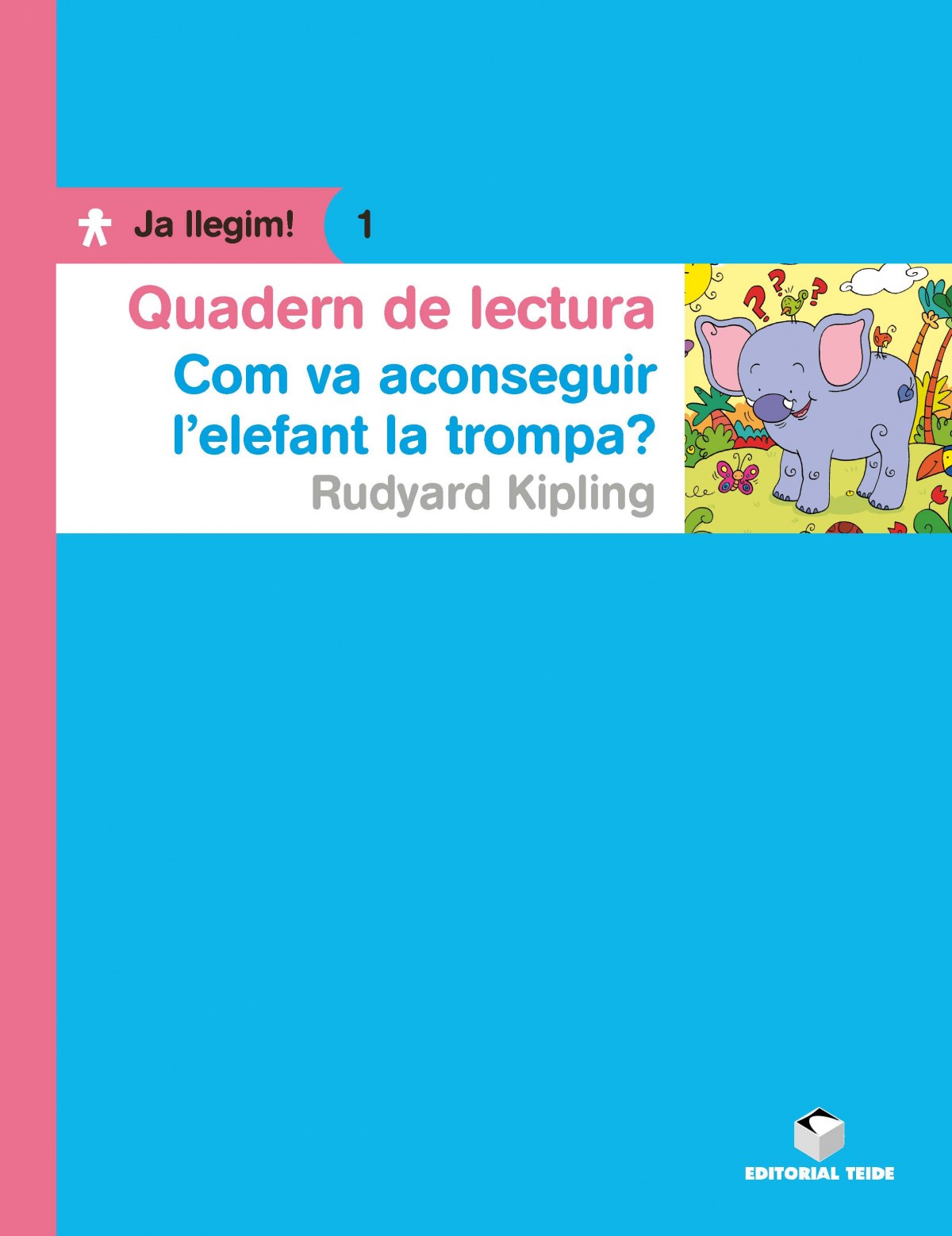  Quadern de lectura. Com va aconseguir l'elefant la trompa? Ja llegim! 1 