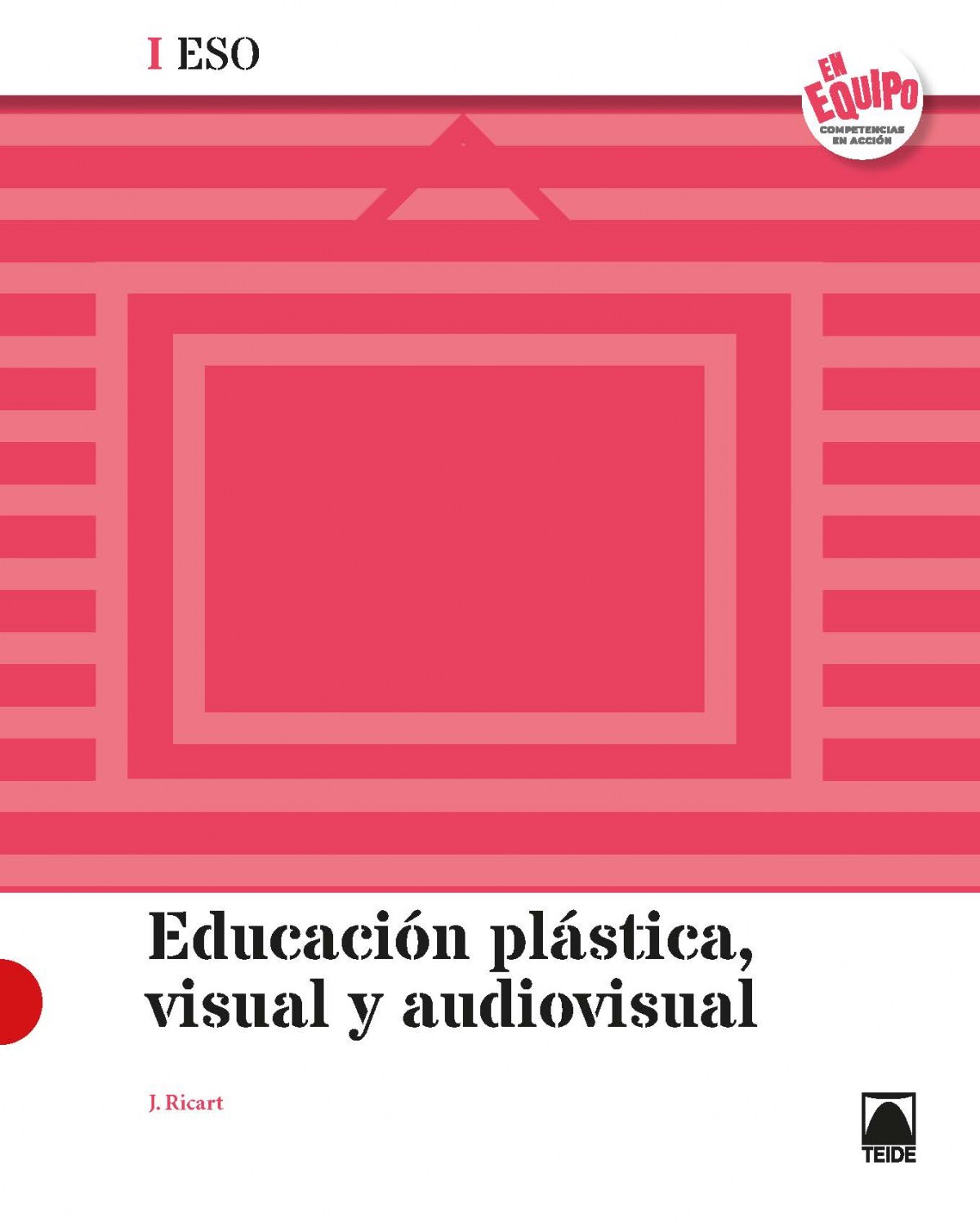  Educación Plástica, Visual y Audiovisual I ESO - En Equipo 